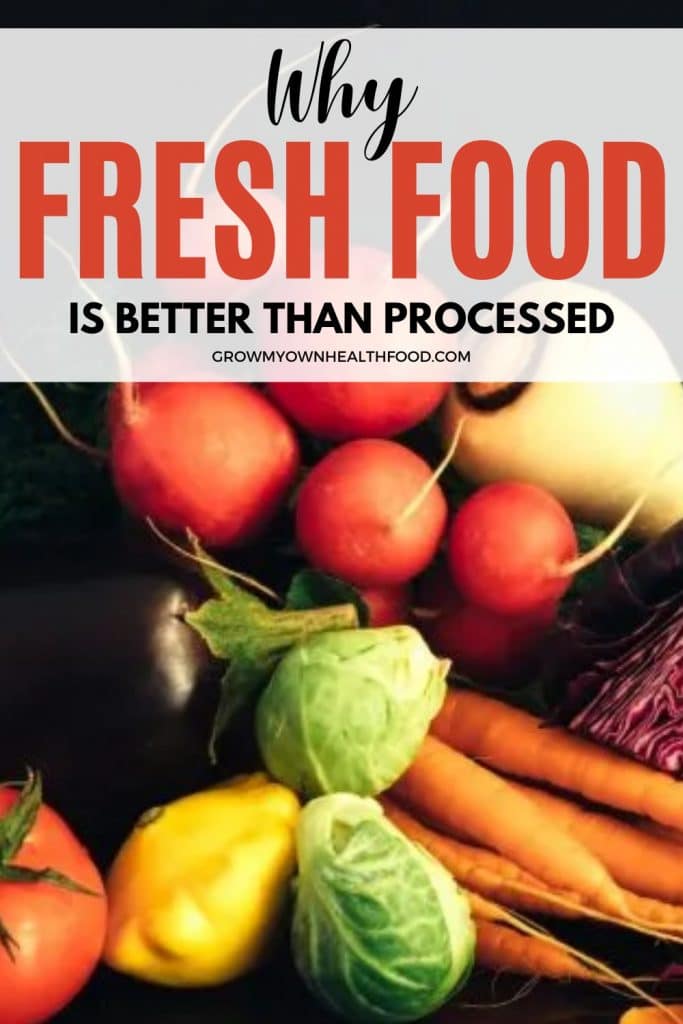 Why Fresh Food Is Better Than Processed